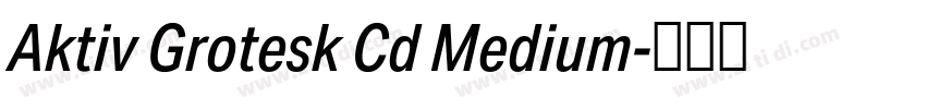 Aktiv Grotesk Cd Medium字体转换 Aktiv Grotesk Cd Medium字体转换